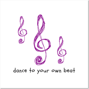 Dance to Your Own Beat Posters and Art